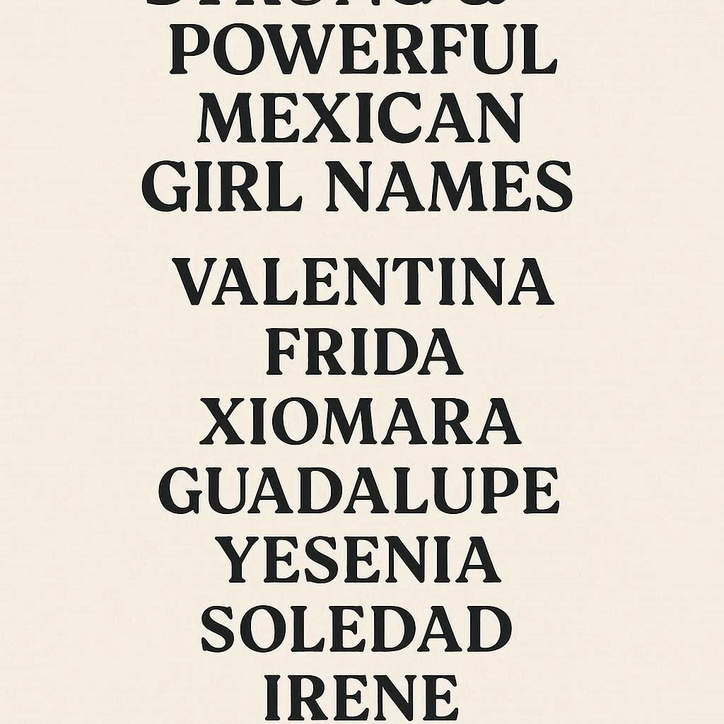 Strong & Powerful Mexican Girl Names